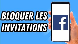 Comment bloquer les invitations sur Facebook GUIDE COMPLET [upl. by Bonni686]