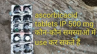 ascorbic acid tablet IP 500 mg kaise use karte hai [upl. by Ahtibbat882]