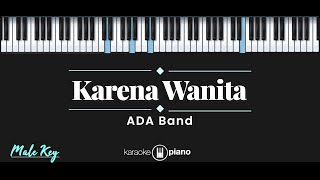 Karena Wanita – Ada Band KARAOKE PIANO  MALE KEY [upl. by Paff776]