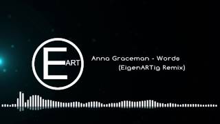 Anna Graceman  Words EigenARTig Remix [upl. by Enidaj]