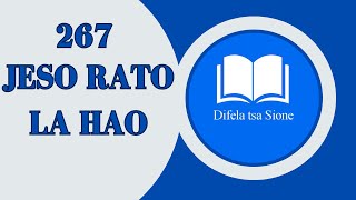 JESO RATO LA HAODIFELA TSA SIONE267 [upl. by Aderfla]