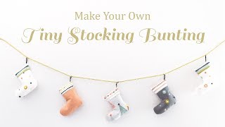 DIY Tiny Christmas Stocking Bunting [upl. by Tnemelc]