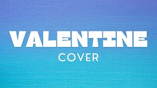 VALENTINE COVER [upl. by Ahsenit]