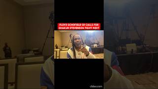 FLOYD SCHOFIELD SR CALLS FOR SHAKUR STEVENSON FIGHT NEXT [upl. by Kati967]