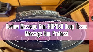 Review Massage Gun HOPOSO Deep Tissue Massage Gun Professional 4800rpm Percussion Muscle Massager [upl. by Gerik]