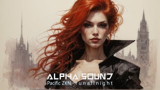 Pacific Z€N  R u n a l l n i g h t  Wave Music [upl. by Borreri]