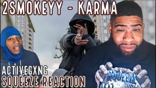 2Smokeyy  Karma  Squeeze Reaction [upl. by Platt]