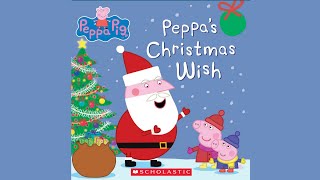 Peppas Christmas Wish by Neville Astley and Mark Baker  Kids Book Read Aloud  Story Time [upl. by Naerb721]