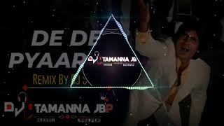 DE DE PYAAR DE RE   REMIX BY DJ   DJ TAMANNA JBP [upl. by Raab571]