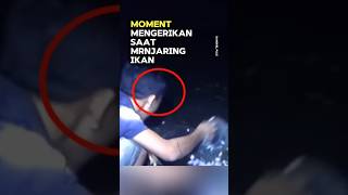 Moment mengerikan saat mrnjaring ikan penampakan serem mistis shorts [upl. by Wendeline776]