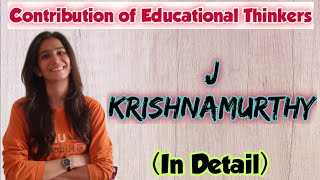 J Krishnamurti  Educational Thinkers  BEdMEdUGC NET EducationSET  Inculcate Learning [upl. by Treblih]