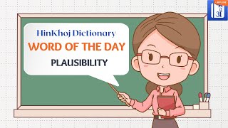 Plausibility In Hindi  HinKhoj  Dictionary Word of the Day [upl. by Zipnick]