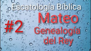 Evangelio de Mateo Genealogía del Rey Mesías [upl. by Neliak806]