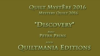 Quilt Mystère Quiltmania 2016  quotDiscoveryquot de Petra Prins Partie 2 FR [upl. by Durrell]