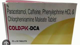 COLDPIK DCA Tablets Paracetamol Caffeine Phenylephrine HCL amp Chlorpheniramine Maleate Tablet [upl. by Latrena]