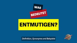 Was bedeutet entmutigen  Definition Synonyme und Beispiele [upl. by Alban]