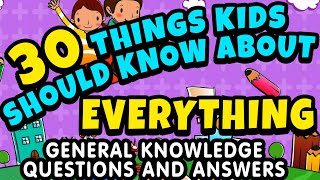 Kids Quiz  30 Things Kids Should Know about Everything  General Knowledge [upl. by Rubin]