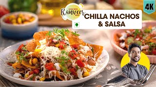 Cripsy Cheese Nachos  बेसन चीले के चीज़ नाचोस घर पर  Chilla Nachos amp Salsa recipe  Chef Ranveer [upl. by Merat]