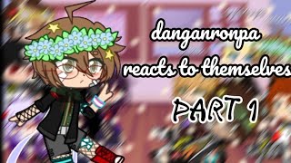 danganronpa reacts to themselves part 1 [upl. by Annaillil192]