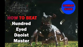 HundredEyed Daoist Master Combat GUIDE  Black Myth Wukong [upl. by Lotta]