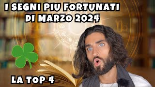 I SEGNI PIU FORTUNATI DI MARZO 2024 [upl. by Hump423]