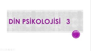 DİN PSİKOLOJİSİ 3 DİNDARLIK [upl. by Ayo]