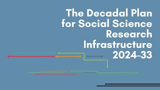 The Decadal Plan for Social Science Research Infrastructure 202433 [upl. by Nivlam]