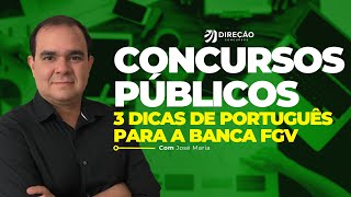 CONCURSOS PÚBLICOS 3 DICAS DE PORTUGUÊS PARA A BANCA FGV José Maria [upl. by Koran786]