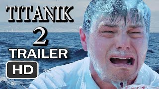 Titanic 2 The Return of Jack  First Trailer ft Leonardo DiCaprio amp Kate Winslet [upl. by Kenelm]