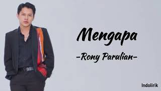 Mengapa  Rony Parulian  Lirik Lagu [upl. by Weitzman]