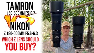 Tamron 150500mm Vs Nikon 180600mm  Which Z Lens Should You Buy [upl. by Strephonn]