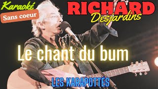 Richard Desjardins Le chant du bum Karaoké sans coeur [upl. by Annawat]