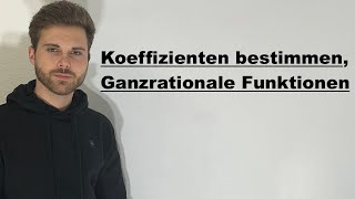 Koeffizienten bestimmen ganzrationale Funktionen  Verständlich erklärt [upl. by Lundquist]