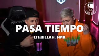 LIT killah FMK  Pasa Tiempo Freestyle LetraLyrics [upl. by Deeas137]