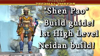 Titan Quest ETERNAL EMBERS My 1st High level Build guide with Neidan mastery [upl. by Sirromad141]