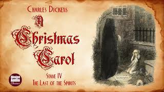 A Christmas Carol  Stave IV The Last of the Spirits  Charles Dickens [upl. by Eniledgam]