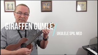 Giraffen Gumle børnesang med akkorder for ukulele [upl. by Irahk]