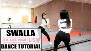 quotSWALLAquot  BLACKPINK LISA SOLO DANCE  Lisa Rhee Dance Tutorial [upl. by Wivina761]