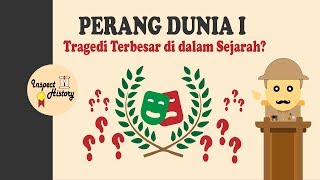 Perang Dunia 1 Tragedi Terbesar dalam Sejarah [upl. by Etra]