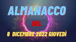 Almanacco 8 dicembre 2022 giovedì accadde oggi Almanacco di domani 8 dicembre 2022 santo oggi [upl. by Vullo]