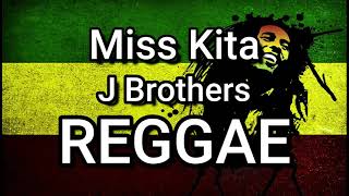 Miss kita  Reggae  J Brothers Ft DjRafzkie Reggaeton [upl. by Cyma]