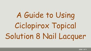 A Guide to Using Ciclopirox Topical Solution 8 Nail Lacquer [upl. by Bodrogi]