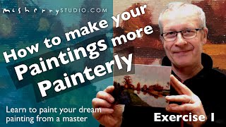 Do this to make your paintings more painterly Exercise 1 A Painting in 50 Strokes [upl. by Peri962]