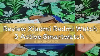 Review Xiaomi Redmi Watch 3 Active Smartwatch [upl. by Yorick]