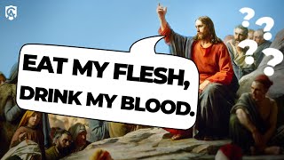 Did the Disciples Take John 6 Literally Eat My Flesh [upl. by Pul992]