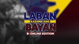 LIVE Laban Kasama ang Bayan Online Edition  January 12 2024 [upl. by Keeryt399]