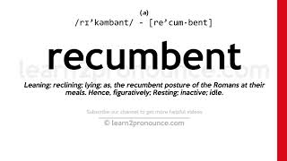 Pronunciation of Recumbent  Definition of Recumbent [upl. by Saideman668]