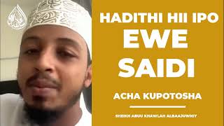 SHEIKH ABUU KHAWLAH AVUNJA UKIMYA KWA KIJANA SAIDI  ACHA KUWADANGANYA WAISLAMU  HII HADITH IPO [upl. by Kazmirci665]