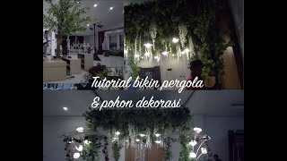 TUTORIAL  CARA BIKIN PERGOLA amp POHON DEKORASI WEDDING [upl. by Baylor581]