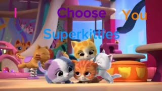 I Choose You Superkitties 💖💜🧡💙 [upl. by Wilburt]